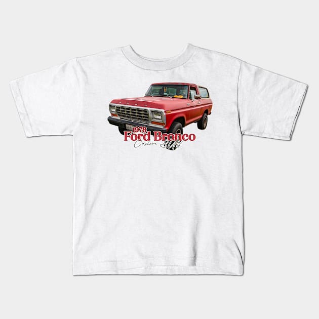 1978 Ford Bronco Custom SUV Kids T-Shirt by Gestalt Imagery